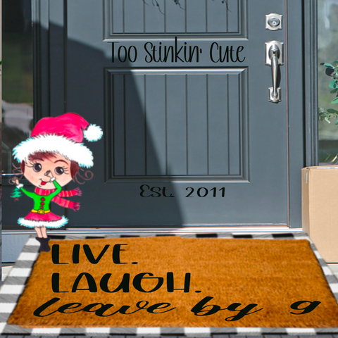 Custom Welcome Live Laugh Leave by 9 Doormat