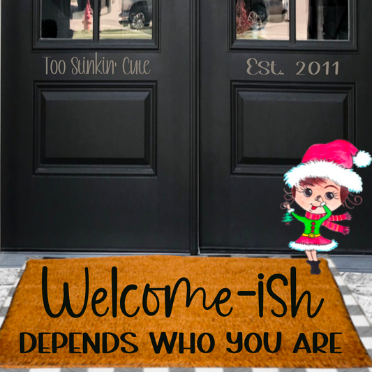 Custom Welcome-ish Depends Who you Are Doormat
