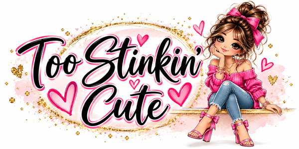Too Stinkin' Cute LLC