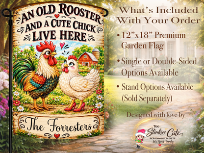 Custom anniversary garden flag with An Old Rooster and a Cute Chick Live Here wording and couple’s last name.