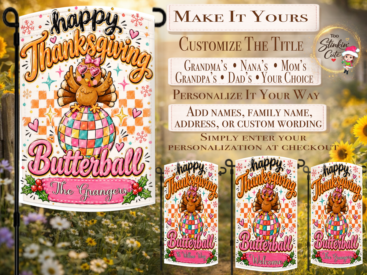 Colorful Thanksgiving Butterball garden flag with a whimsical turkey, bright orange lettering, pink hearts, sparkles, and a custom family name banner.