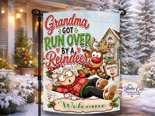 Funny Grandma Got Run Over by a Reindeer Christmas garden flag