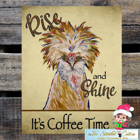 Rise & Shine, It's Coffee Time Chicken Tin Sign