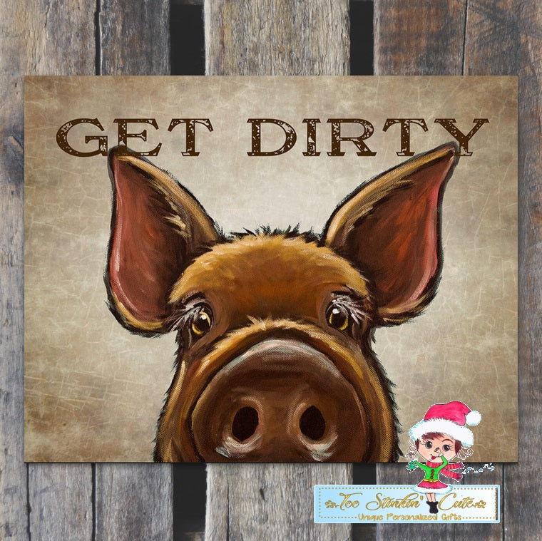 Get Dirty Pig Tin Sign