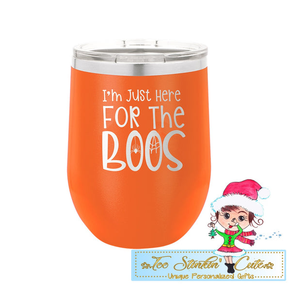 I'm Just Here For the Boos Insulated 12oz Tumbler
