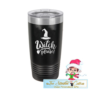 Witch Please Insulated 20oz Tumbler