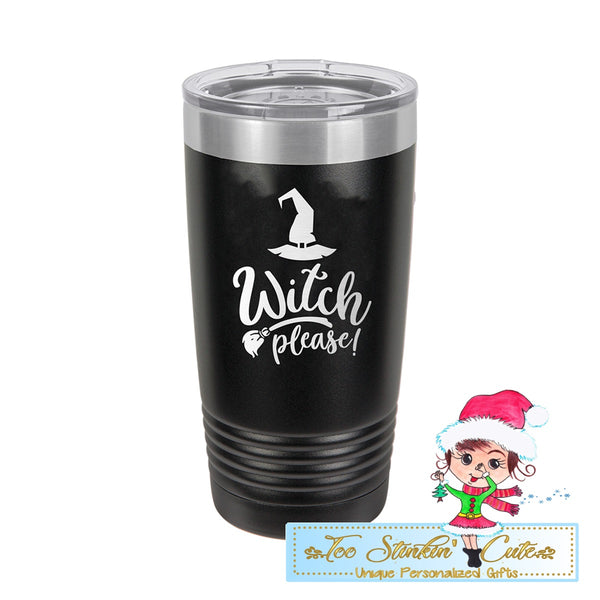 Witch Please Insulated 20oz Tumbler