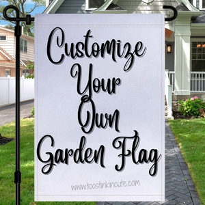 Create Your Own Custom Personalized Garden Flag