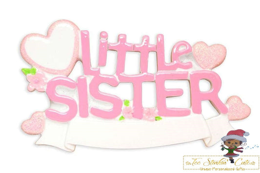 Christmas Ornament Little Sister/ New Sibling/ Big Brother/ Daughter/ New Baby - Personalized + Free Shipping!