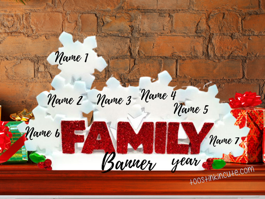 Family of 7 table topper with white snowflakes above glittery red FAMILY lettering. Sample personalization labels are shown.
